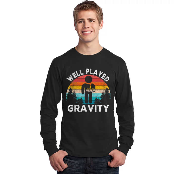 Well Played Gravity Get Well Soon Broken Arm Funny Surgery Long Sleeve Shirt