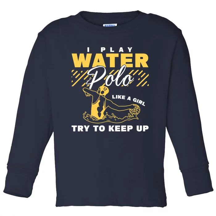 Water Polo Girl Waterpolo Sport Wo Water Polo Toddler Long Sleeve Shirt