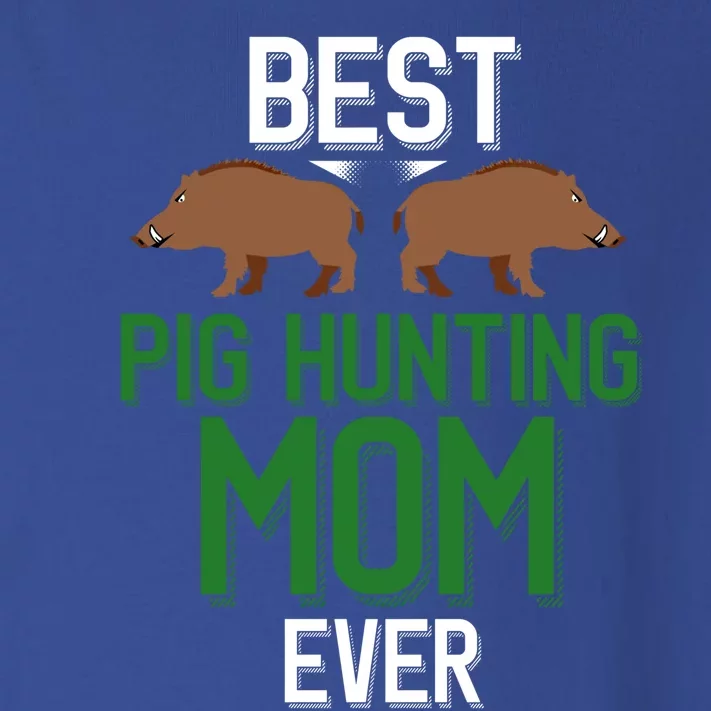 Wild Pig Hunter Mom Best Pig Hunting Mom Ever Gift Toddler Long Sleeve Shirt