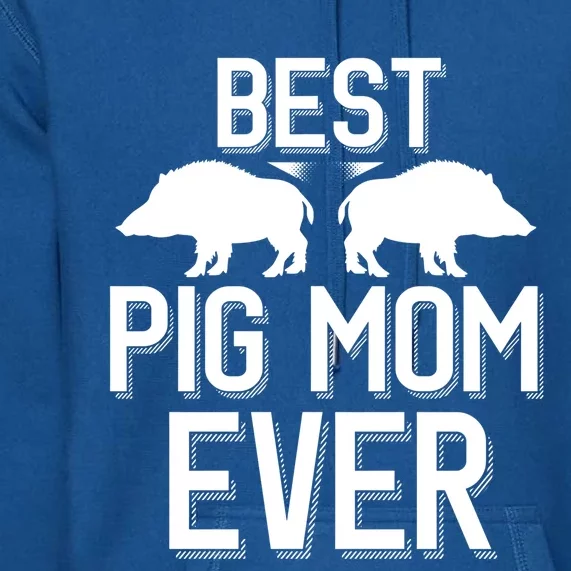 Wild Pig Hunting Best Pig Mom Ever Gift Premium Hoodie