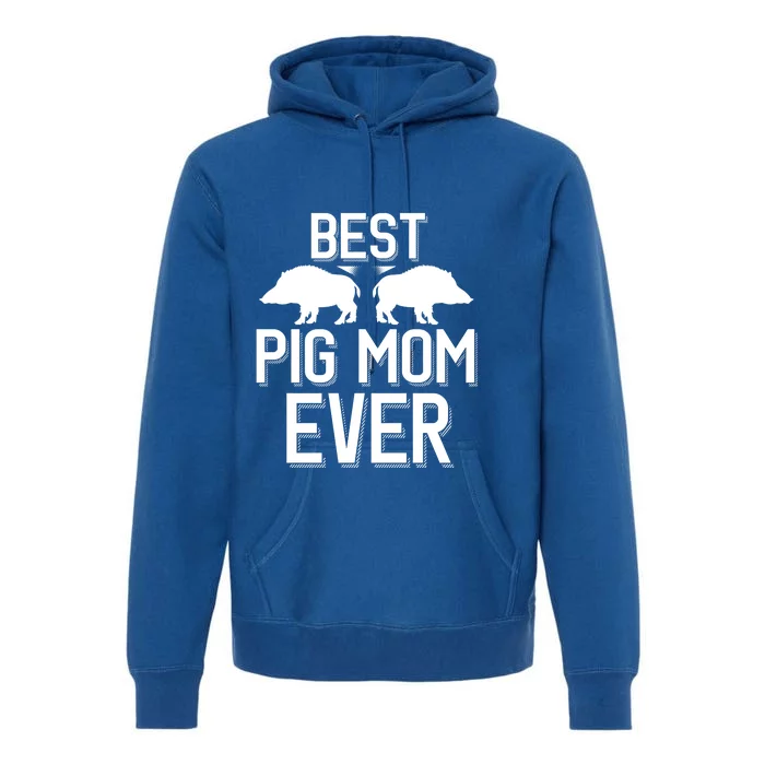 Wild Pig Hunting Best Pig Mom Ever Gift Premium Hoodie