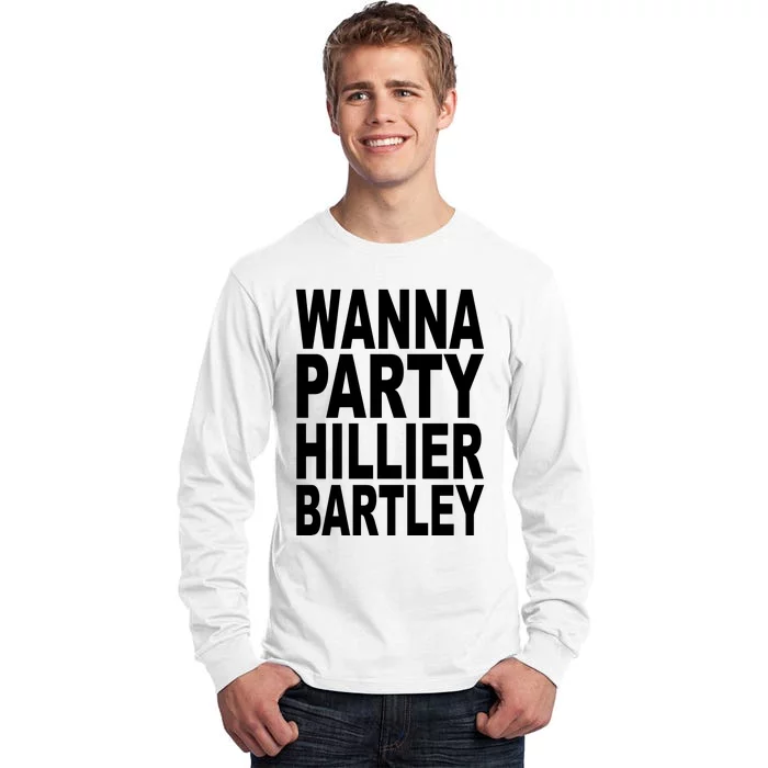 Wanna Party Hillier Bartley Tall Long Sleeve T-Shirt