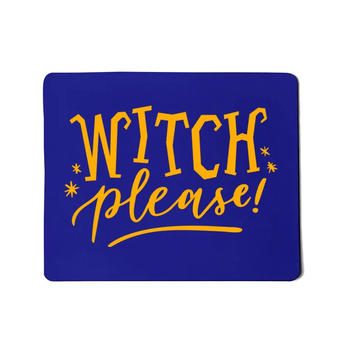 Witch Please Humor Halloween Quote Funny Holiday Saying Gift Mousepad