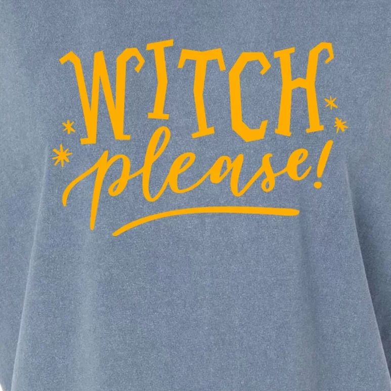 Witch Please Humor Halloween Quote Funny Holiday Saying Gift Garment-Dyed Women's Muscle Tee