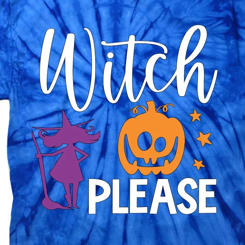 Witch Please Halloween Party Cool Gift Tie-Dye T-Shirt