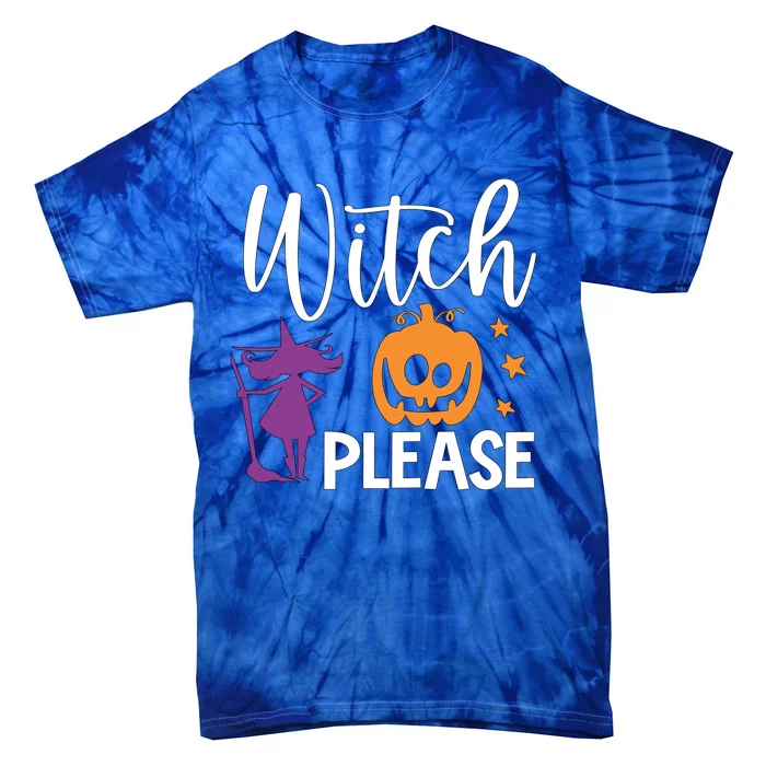 Witch Please Halloween Party Cool Gift Tie-Dye T-Shirt