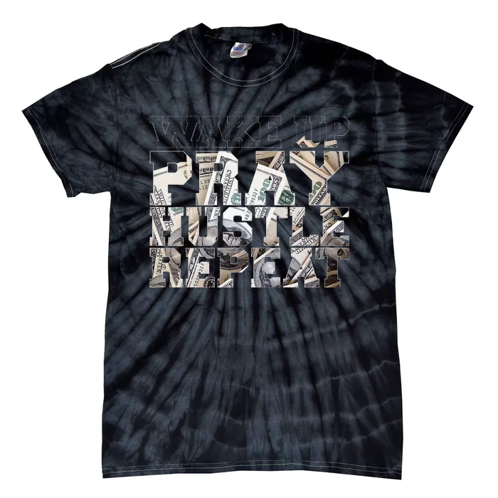 Wake Pray Hustle Repeat Entrepreneur Hip Hop Christian God Tie-Dye T-Shirt