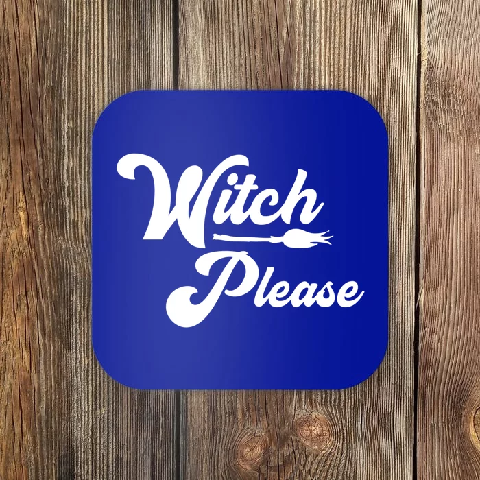 Witch Please Halloween Sarcastic Witches Costume Great Gift Coaster