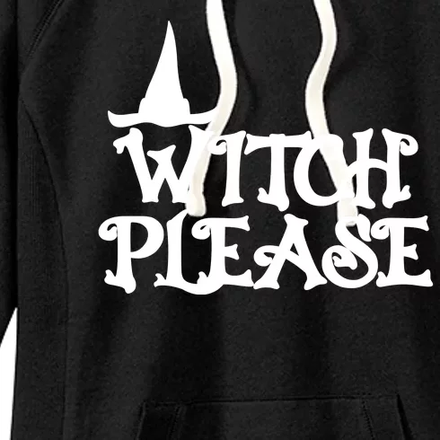 Witch Please Halloween Funny Women's Fleece Hoodie