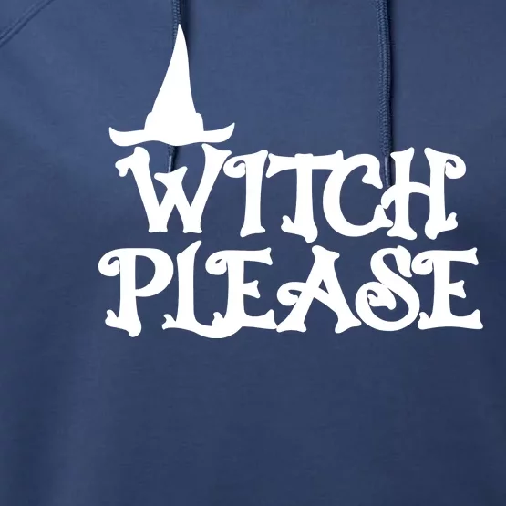 Witch Please Halloween Funny Performance Fleece Hoodie