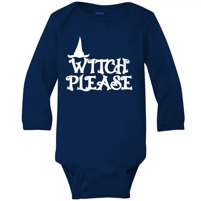 Witch Please Halloween Funny Baby Long Sleeve Bodysuit