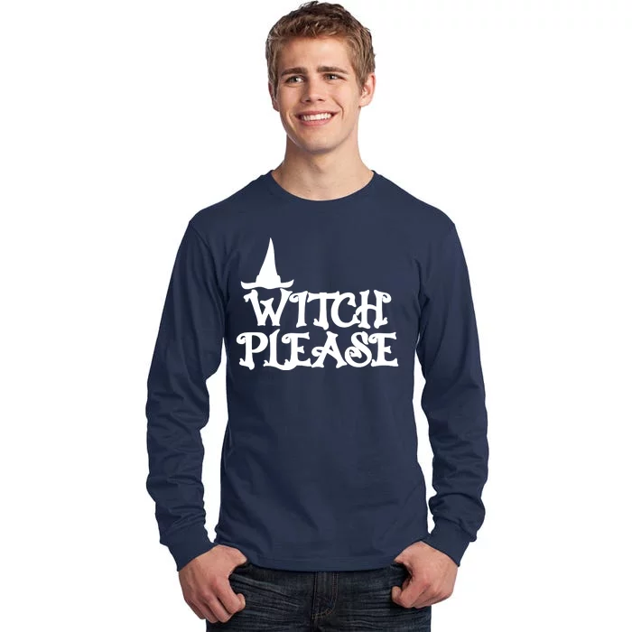 Witch Please Halloween Funny Tall Long Sleeve T-Shirt