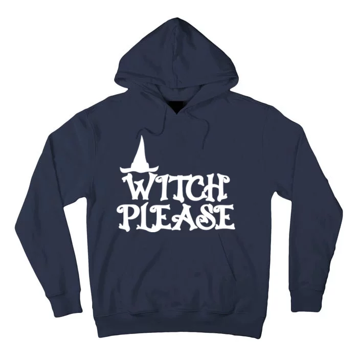 Witch Please Halloween Funny Tall Hoodie