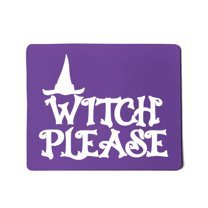 Witch Please Halloween Funny Mousepad