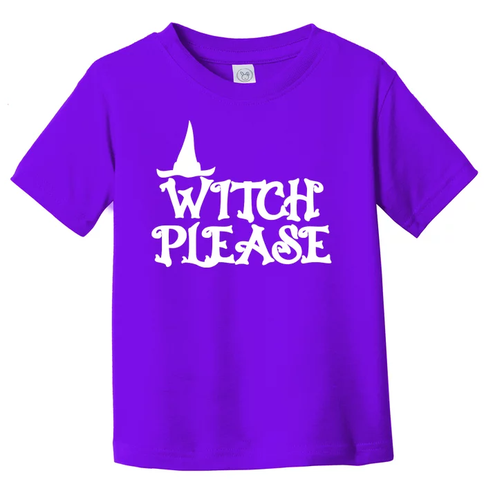 Witch Please Halloween Funny Toddler T-Shirt