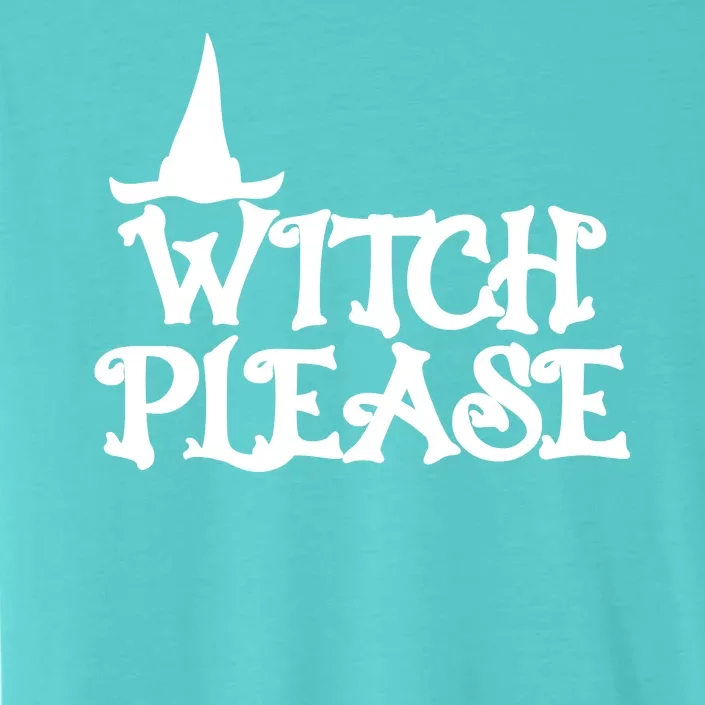 Witch Please Halloween Funny ChromaSoft Performance T-Shirt