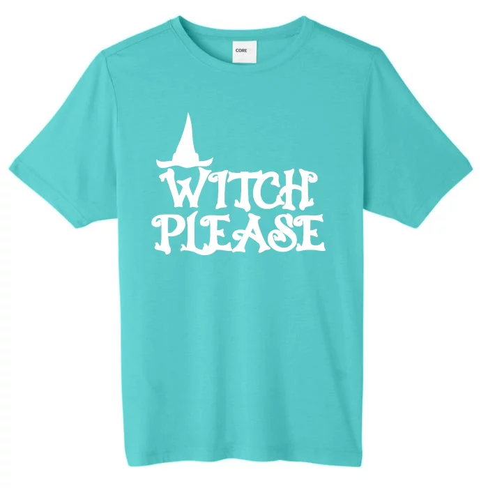 Witch Please Halloween Funny ChromaSoft Performance T-Shirt