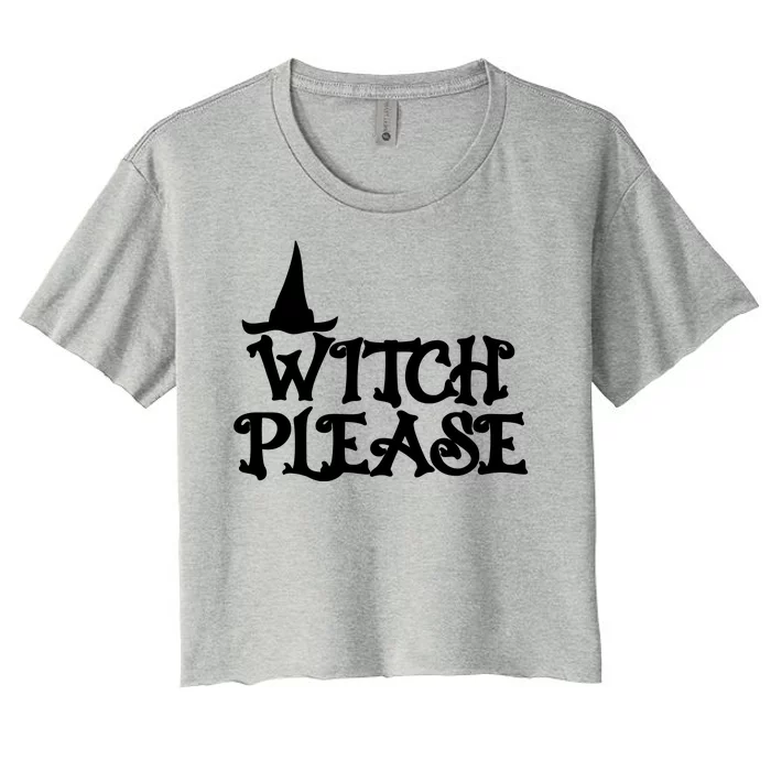 Witch Please Halloween Funny Women's Crop Top Tee