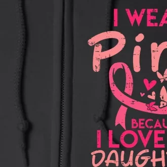 Wear Pink I Love My Daughter Breast Cancer Awareness Support Full Zip Hoodie