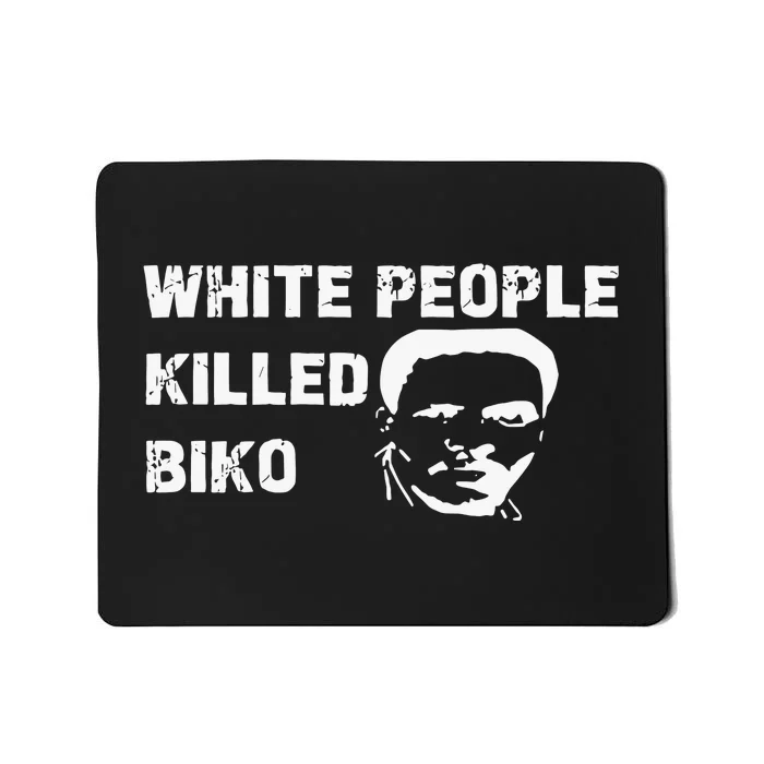 White People Killed Biko Mousepad