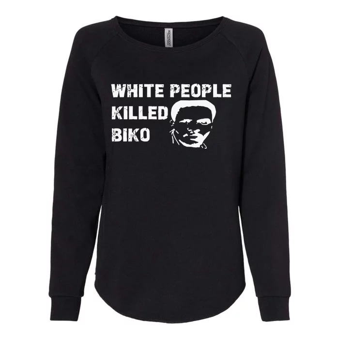 White People Killed Biko Womens California Wash Sweatshirt