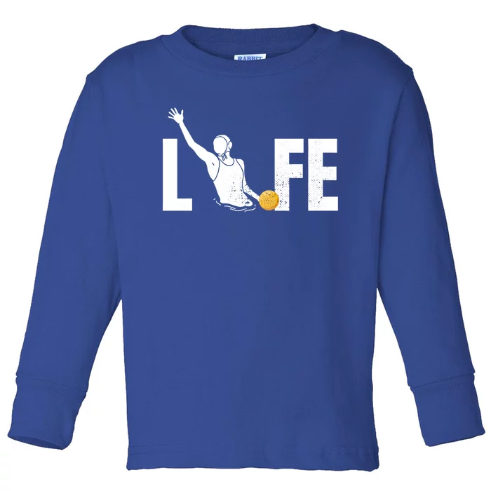 Water Polo Life Water Polo Player Gift Love Water Polo Gift Toddler Long Sleeve Shirt