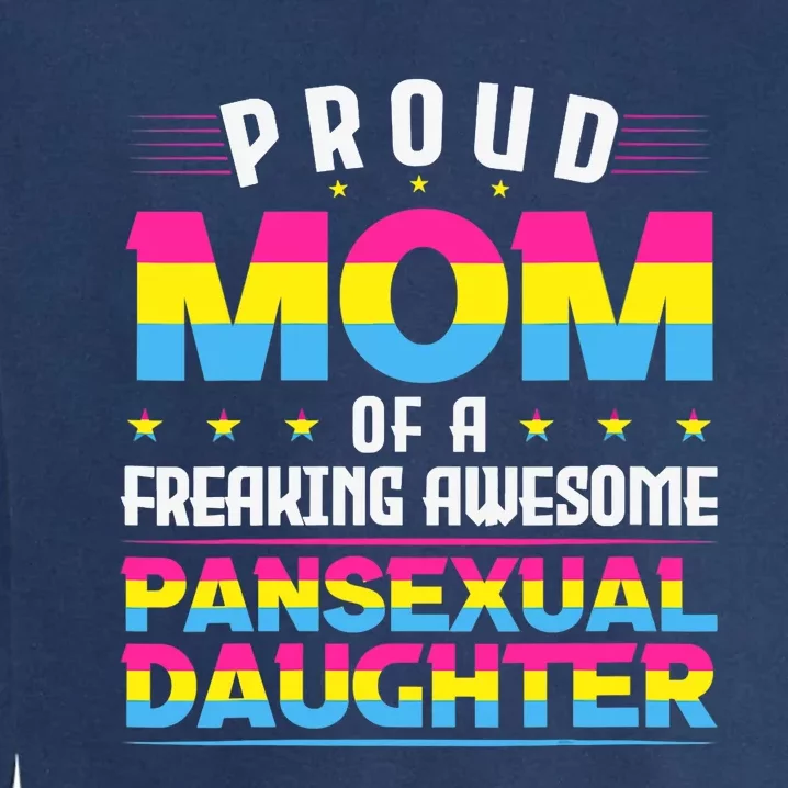 Wo Proud Mom Of An Awesome Pansexual Daughter Pan Pride LGBT Garment-Dyed Sweatshirt