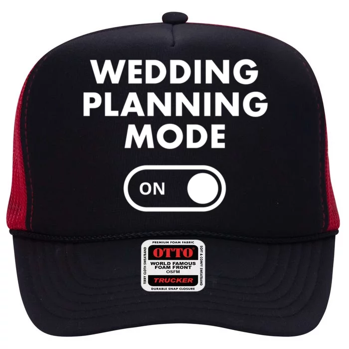 Wedding Planning Mode On Bride Gift High Crown Mesh Trucker Hat