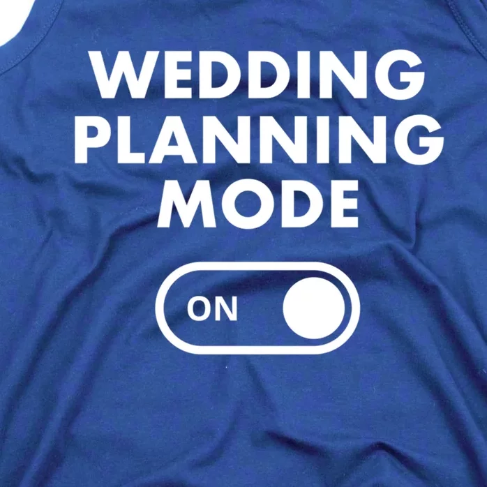 Wedding Planning Mode On Bride Gift Tank Top