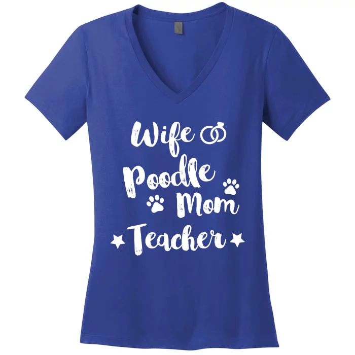 Wife Poodle Mom Teacher Dog Lover And Owner Gift Women's V-Neck T-Shirt