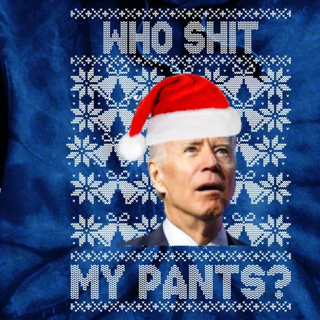 Who Pooped My Pants? Funny Biden Ugly Christmas Tie Dye Hoodie