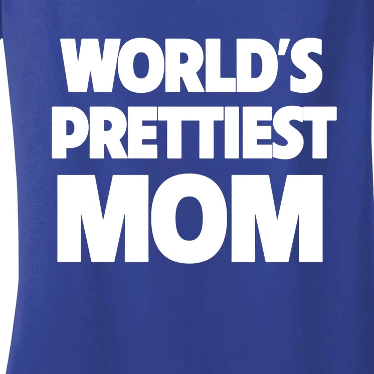 World's Prettiest Mom Funny Mothers Day Gift Sexy Hot Mama Gift Women's V-Neck T-Shirt