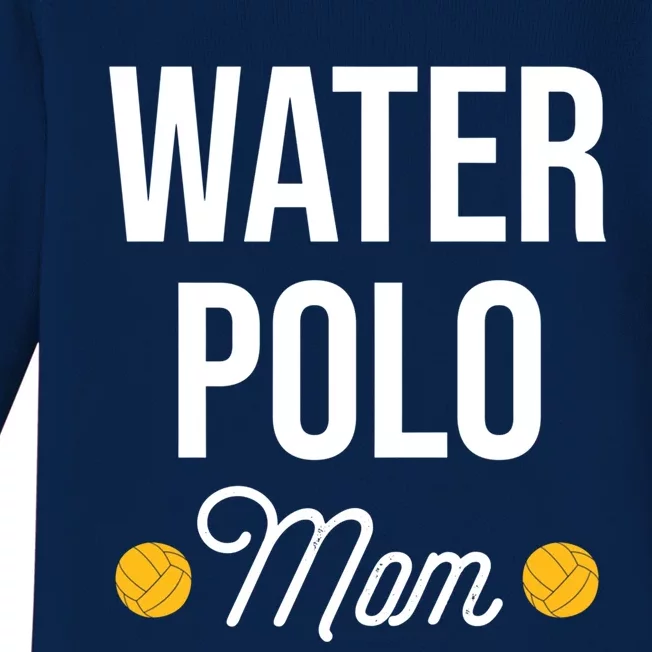 Water Polo Mom Water Polo Goalie Swimming Funny Gift Baby Long Sleeve Bodysuit