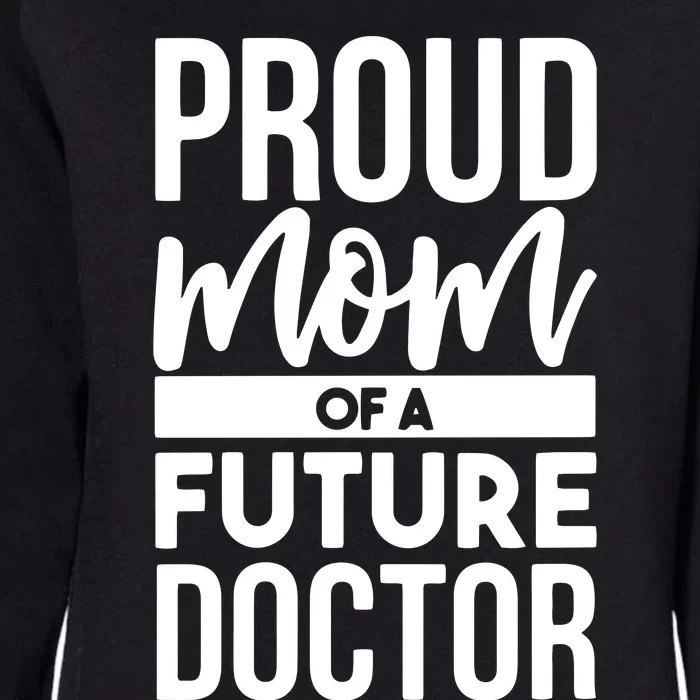 Womens Proud Mom Of A Future Doctor Doctor Parent Dad Mom Womens California Wash Sweatshirt