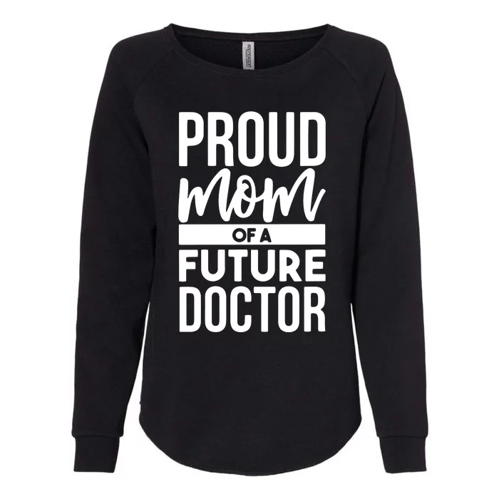 Womens Proud Mom Of A Future Doctor Doctor Parent Dad Mom Womens California Wash Sweatshirt