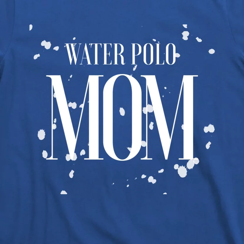 Water Polo Mom Game Day Swim Team Biggest Fan Proud Parent Gift T-Shirt