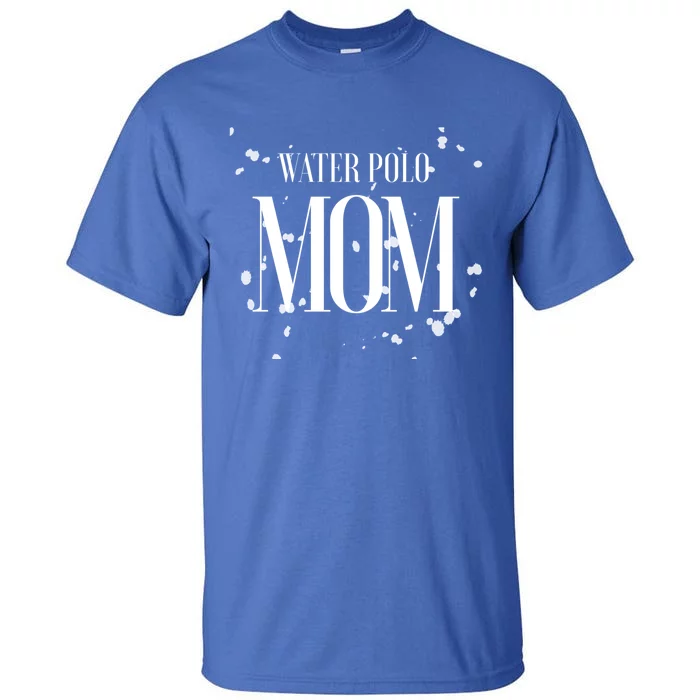 Water Polo Mom Game Day Swim Team Biggest Fan Proud Parent Gift Tall T-Shirt