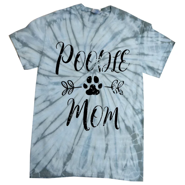 Womens Poodle Mom Poodle Lover Owner Funny Dog Mom Tie-Dye T-Shirt