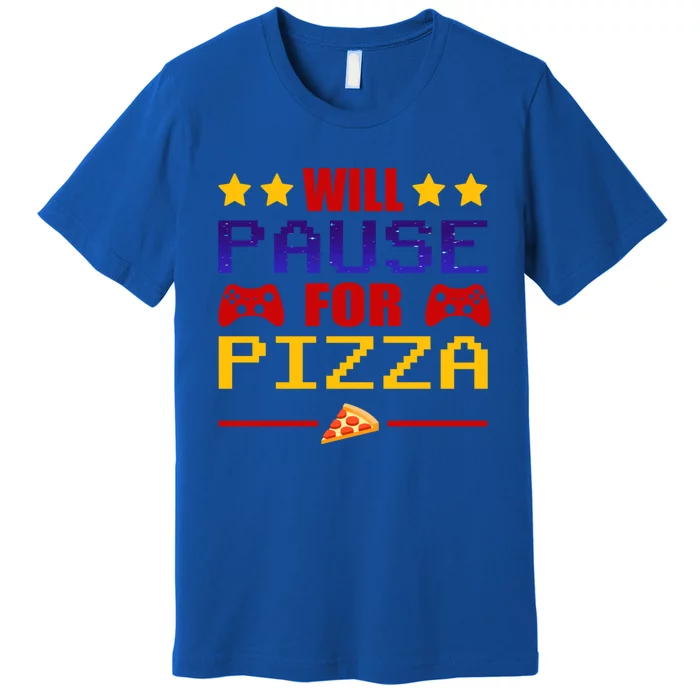 Will Pause My Game For Pizza Funny Gaming Gift Cool Gift Premium T-Shirt