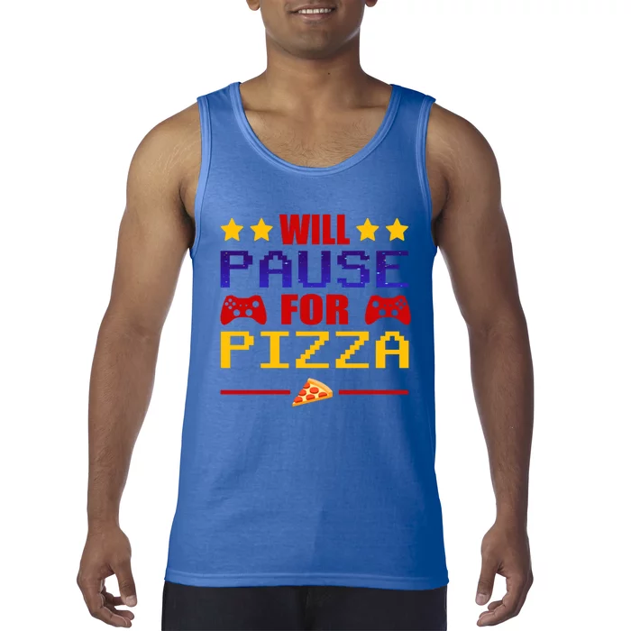 Will Pause My Game For Pizza Funny Gaming Gift Cool Gift Tank Top