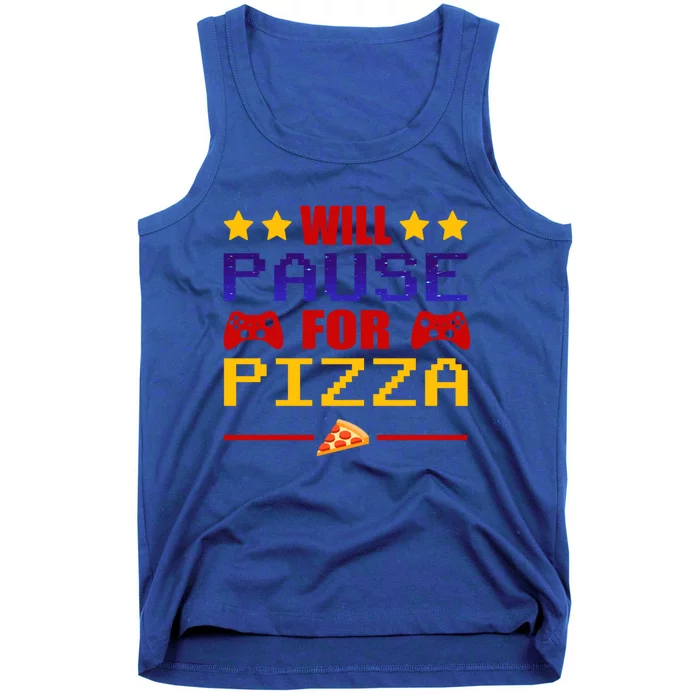 Will Pause My Game For Pizza Funny Gaming Gift Cool Gift Tank Top