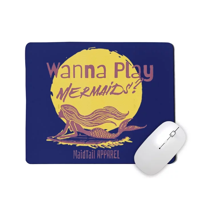 Wanna Play Mermaids Funny Cute Mermaid Swim Team Love Mousepad