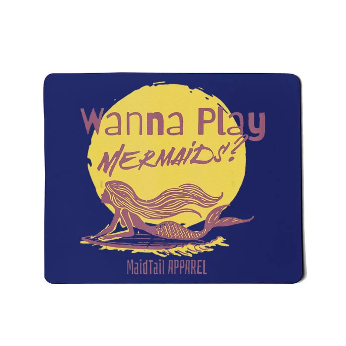 Wanna Play Mermaids Funny Cute Mermaid Swim Team Love Mousepad