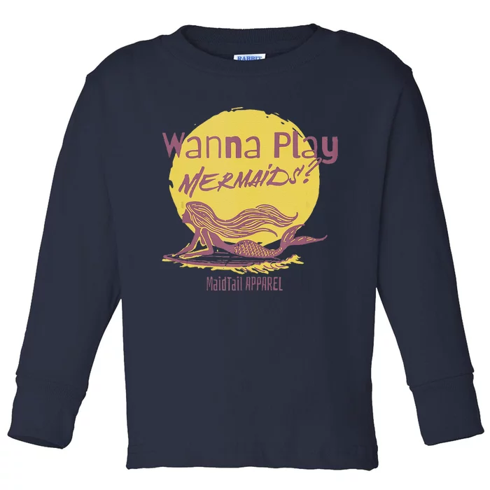 Wanna Play Mermaids Funny Cute Mermaid Swim Team Love Toddler Long Sleeve Shirt