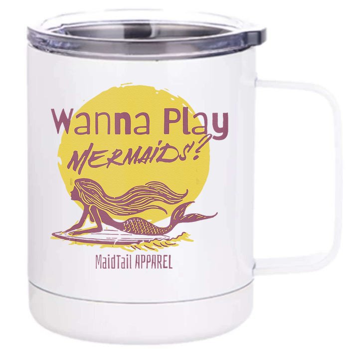 Wanna Play Mermaids Funny Cute Mermaid Swim Team Love Front & Back 12oz Stainless Steel Tumbler Cup