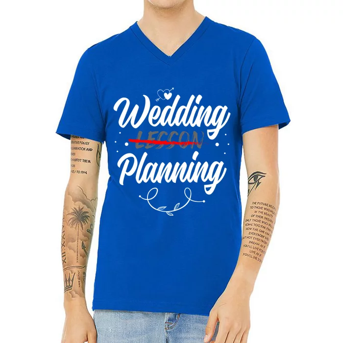 Wedding Planning Not Lesson Bride Weeding Meaningful Gift V-Neck T-Shirt