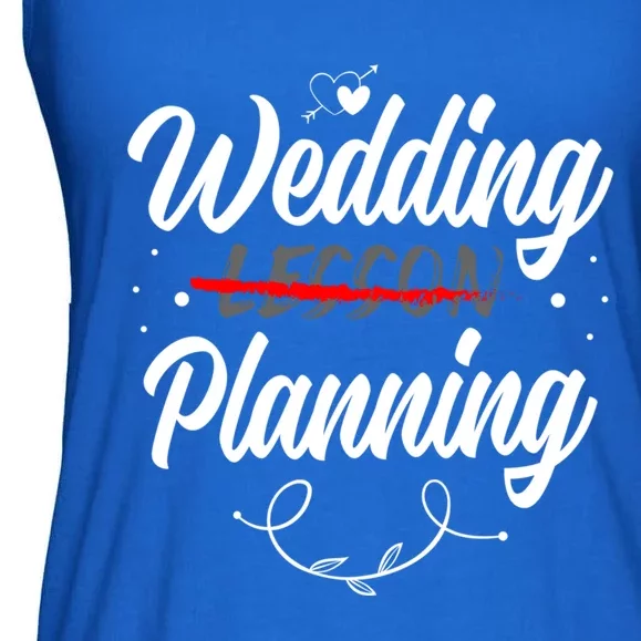 Wedding Planning Not Lesson Bride Weeding Meaningful Gift Ladies Essential Flowy Tank