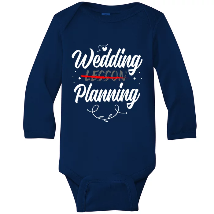 Wedding Planning Not Lesson Bride Weeding Meaningful Gift Baby Long Sleeve Bodysuit