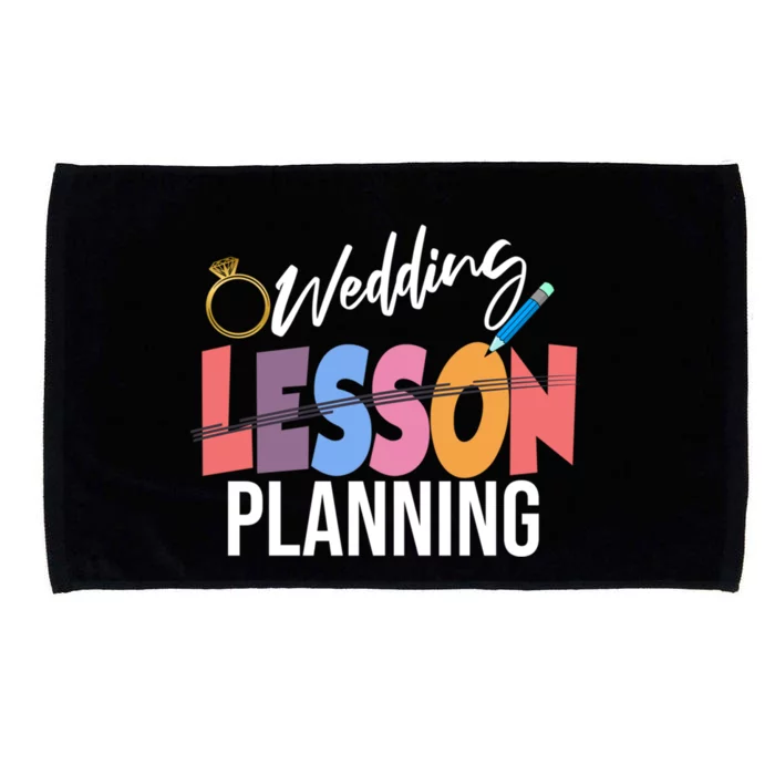 Wedding Planning Not Lesson Funny Engaged Teacher Gift Microfiber Hand Towel