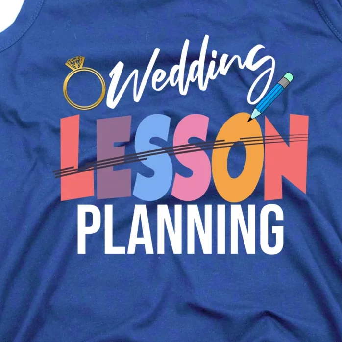 Wedding Planning Not Lesson Funny Engaged Teacher Gift Tank Top